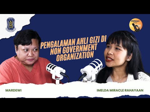 Pengalaman Ahli Gizi di NGO | PERSAGI Kabupaten Kebumen PODCAST Eps. 15